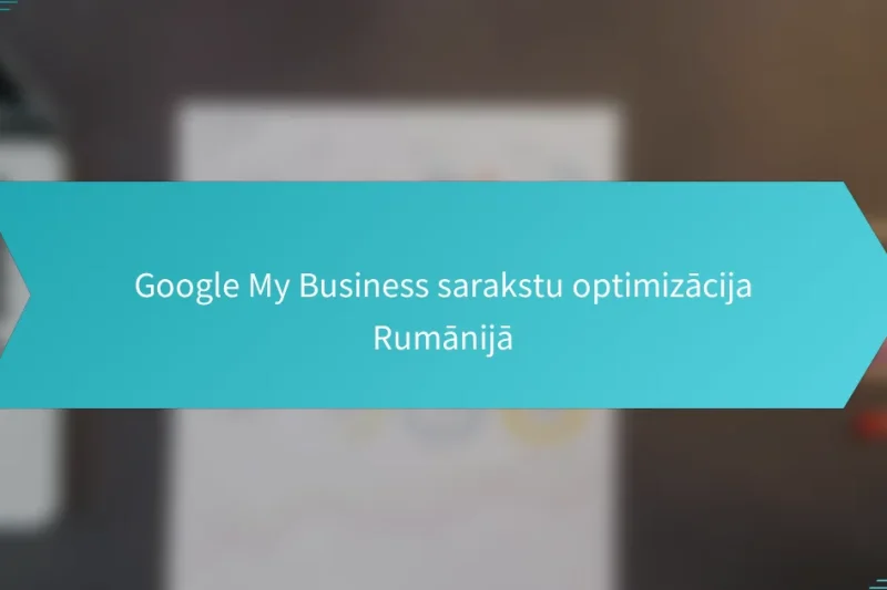 Google My Business sarakstu optimizācija Rumānijā