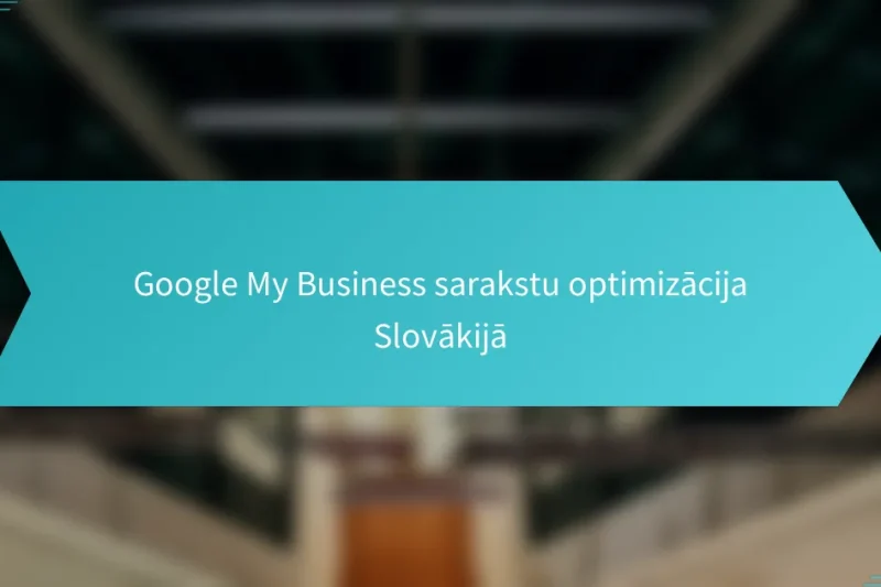 Google My Business sarakstu optimizācija Slovākijā