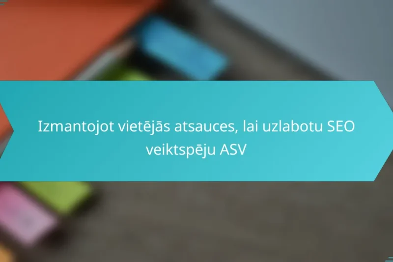 Izmantojot vietējās atsauces, lai uzlabotu SEO veiktspēju ASV