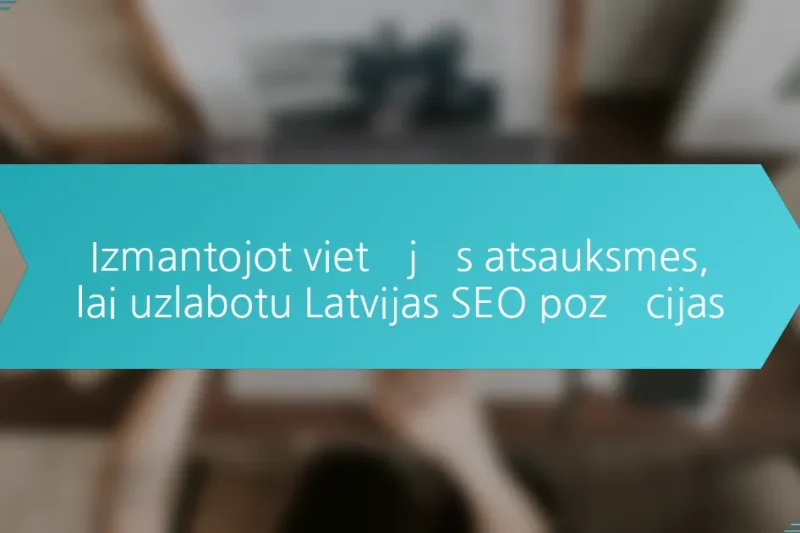 Izmantojot vietējās atsauksmes, lai uzlabotu Latvijas SEO pozīcijas