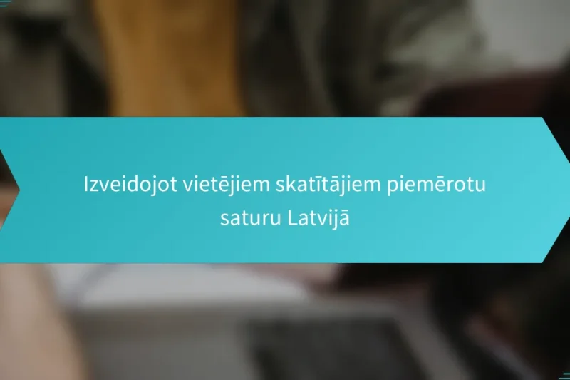 Izveidojot vietējiem skatītājiem piemērotu saturu Latvijā
