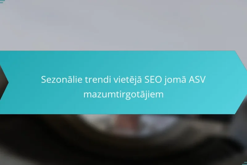 Sezonālie trendi vietējā SEO jomā ASV mazumtirgotājiem