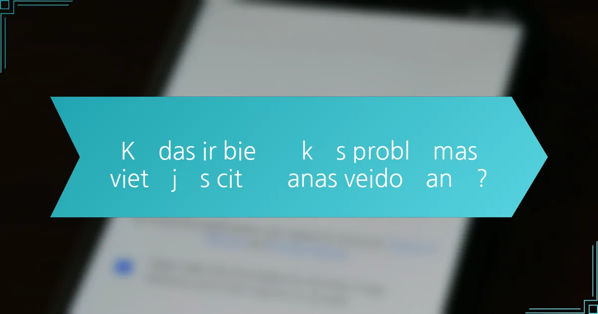 Kādas ir biežākās problēmas vietējās citēšanas veidošanā?