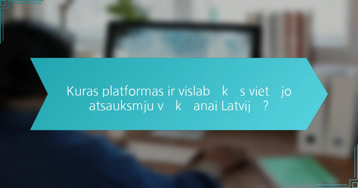 Kuras platformas ir vislabākās vietējo atsauksmju vākšanai Latvijā?